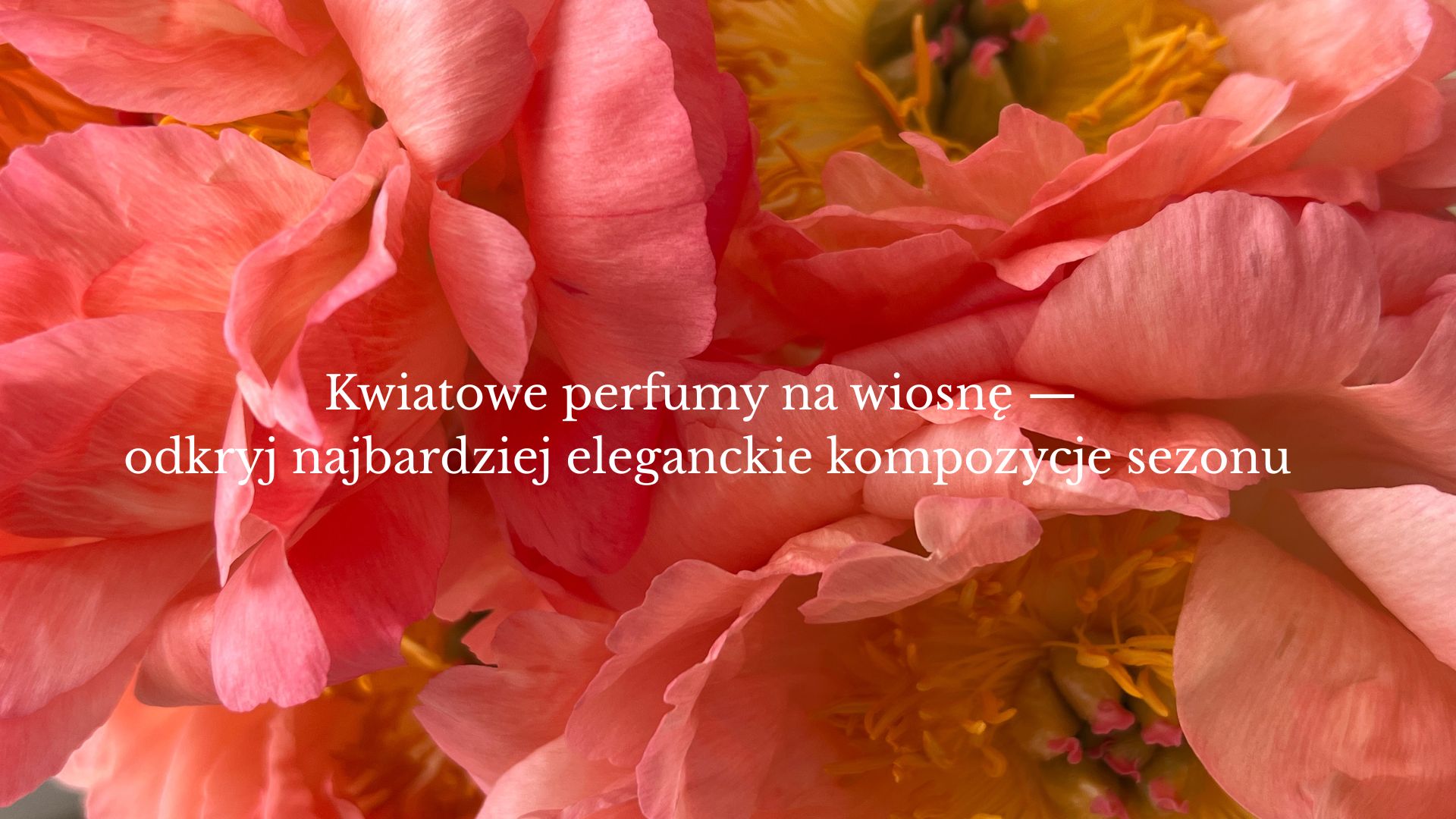 Kwiatowe perfumy na wiosnę — odkryj najbardziej eleganckie kompozycje sezonu